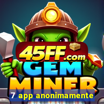 7 app anonimamente